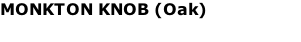 MONKTON KNOB (Oak)